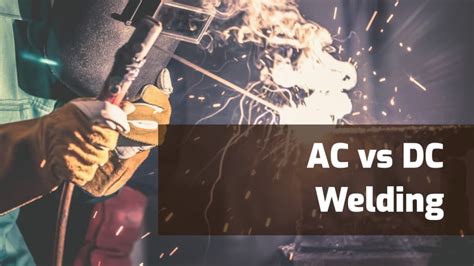 ac or dc for welding sheet metal|ac dc welding pros and cons.